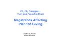 Ch, Ch, Changes Turn and Face the Strain Megatrends Affecting Planned Giving PowerPoint PPT Presentation