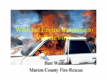 Wildland Engine Response to Vehicle Fires