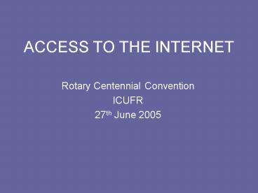 ACCESS TO THE INTERNET