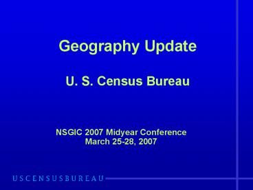 Geography Update U. S. Census Bureau