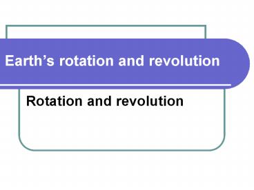 Earths rotation and revolution presentation | free to view