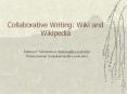 Collaborative Writing: Wiki and Wikipedia PowerPoint PPT Presentation