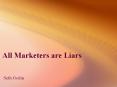 All Marketers are Liars PowerPoint PPT Presentation