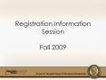 Registration Information Session Fall 2009 PowerPoint PPT Presentation