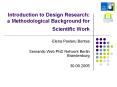 Introduction to Design Research: a Methodological Background for Scientific Work PowerPoint PPT Presentation