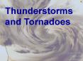 Thunderstorms and Tornadoes PowerPoint PPT Presentation