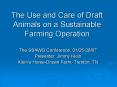 The Use and Care of Draft Animals on a Sustainable Farming Operation PowerPoint PPT Presentation