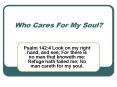 Who Cares For My Soul? PowerPoint PPT Presentation