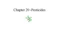 Chapter 20 Pesticides PowerPoint PPT Presentation