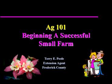 Ag 101 Beginning A Successful Small Farm
