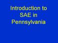Introduction to SAE in Pennsylvania PowerPoint PPT Presentation