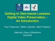 Getting to Diskbased Lossless Digital Video Preservation An Introduction