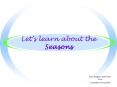 Lets learn about the Seasons PowerPoint PPT Presentation