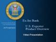 ExIm Bank U.S. Exporter Product Overview Video Presentation PowerPoint PPT Presentation