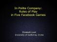 In Polite Company: Rules of Play in Five Facebook Games PowerPoint PPT Presentation
