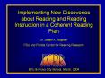 Implementing New Discoveries about Reading and Reading Instruction in a Coherent Reading Plan PowerPoint PPT Presentation
