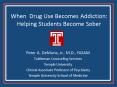 When Drug Use Becomes Addiction: Helping Students Become Sober PowerPoint PPT Presentation
