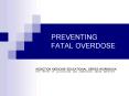 PREVENTING FATAL OVERDOSE PowerPoint PPT Presentation