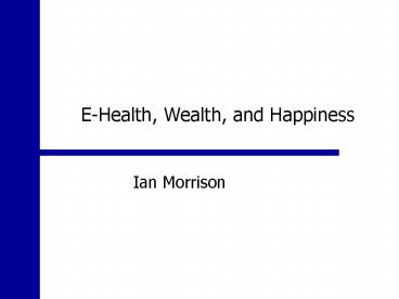 EHealth, Wealth, and Happiness