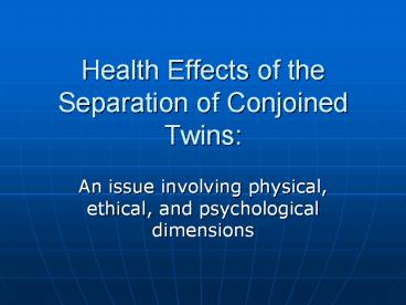 Health Effects of the Separation of Conjoined Twins: