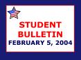 STUDENT BULLETIN FEBRUARY 5, 2004 PowerPoint PPT Presentation