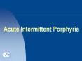 Acute Intermittent Porphyria PowerPoint PPT Presentation
