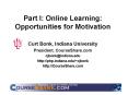 Part I: Online Learning: Opportunities for Motivation PowerPoint PPT Presentation