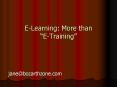 E-Learning: More than  PowerPoint PPT Presentation