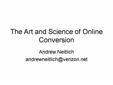 The Art and Science of Online Conversion