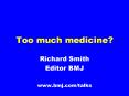 Too much medicine? PowerPoint PPT Presentation