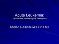 Acute Leukemia: The Ultimate Hematological Emergency PowerPoint PPT Presentation