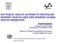 KEY PUBLIC HEALTH ACTIONS TO REVITALISE PRIMARY HEALTH CARE AND ADDRESS GLOBAL HEALTH INEQUITIES PowerPoint PPT Presentation