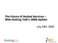 The Future of Hosted Services Web Hosting Talks 2008 Update PowerPoint PPT Presentation