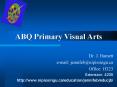 ABQ Primary Visual Arts PowerPoint PPT Presentation