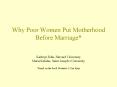 Why Poor Women Put Motherhood Before Marriage PowerPoint PPT Presentation