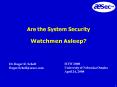 Are the System Security Watchmen Asleep PowerPoint PPT Presentation