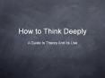 How to Think Deeply PowerPoint PPT Presentation