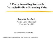 A Proxy Smoothing Service for VariableBitRate Streaming Video