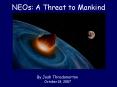 NEOs: A Threat to Mankind PowerPoint PPT Presentation