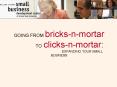 GOING FROM bricksnmortar TO clicksnmortar:EXPANDING YOUR SMALL BUSINESS PowerPoint PPT Presentation