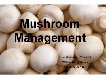 Mushroom Management