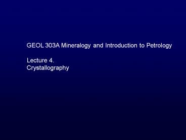 GEOL 303A Mineralogy and Introduction to Petrology