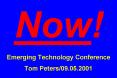 Now! Emerging Technology Conference Tom Peters/09.05.2001