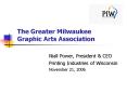 The Greater Milwaukee Graphic Arts Association PowerPoint PPT Presentation