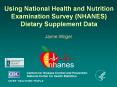 Using National Health and Nutrition Examination Survey (NHANES) Dietary Supplement Data PowerPoint PPT Presentation