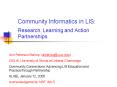 Community Informatics in LIS: Research, Learning and Action Partnerships PowerPoint PPT Presentation