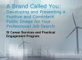 A Brand Called You: Developing and Presenting a Positive and Consistent Public Image for Your Profes PowerPoint PPT Presentation