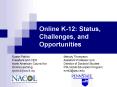 Online K12: Status, Challenges, and Opportunities PowerPoint PPT Presentation