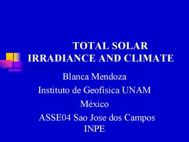 TOTAL SOLAR IRRADIANCE AND CLIMATE