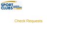 Check Requests PowerPoint PPT Presentation
